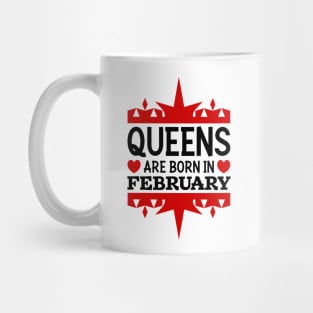 Queens are born in February Mug